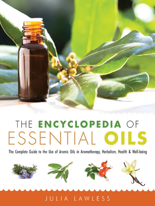Title details for The Encyclopedia of Essential Oils by Julia Lawless - Available